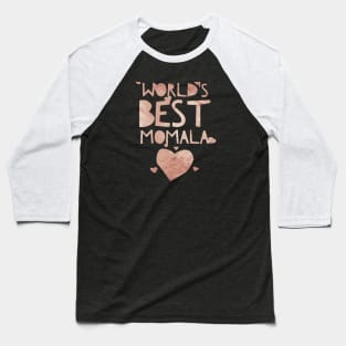 Rose gold Worlds best momala -Term of endearment Baseball T-Shirt